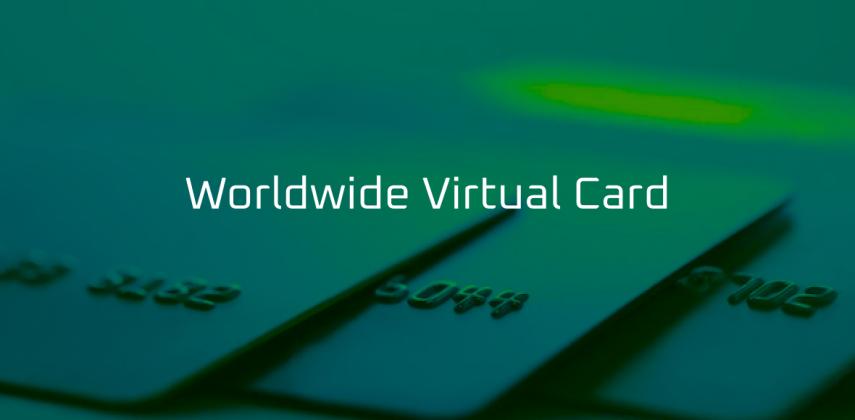 Worldwide Virtual Card: Instant Issuance, Zero Borders, Maximum Security